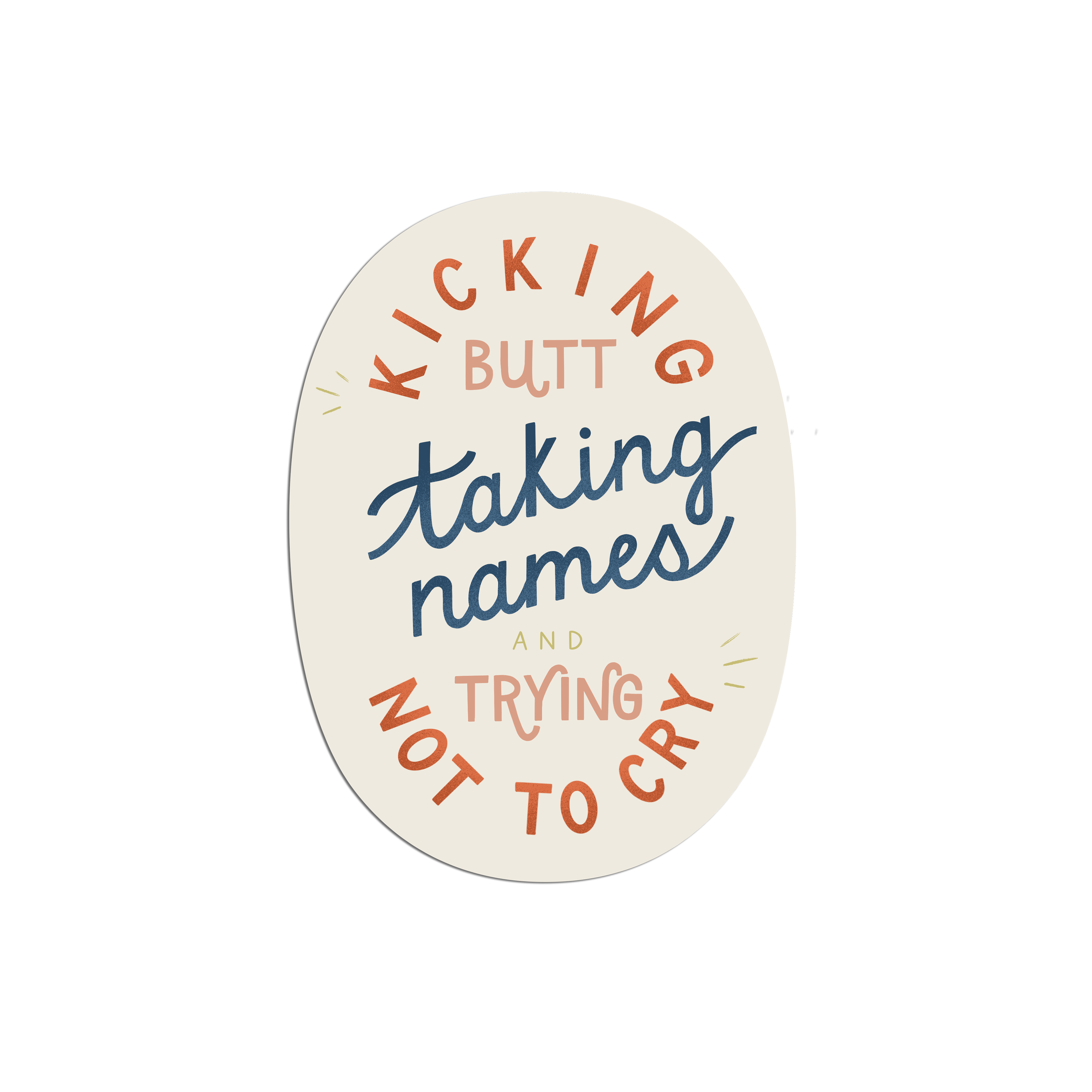 Taking Names Trying Not to Cry Funny Vinyl Die-Cut Sticker