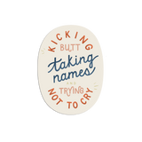 Taking Names Trying Not to Cry Funny Vinyl Die-Cut Sticker