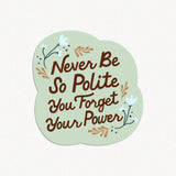 Never be so Polite Marjorie Taylor Lyric Die-Cut Sticker