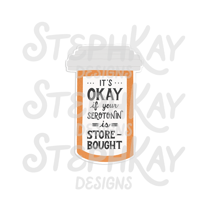 Serotonin is Store-Bought Mental Health Vinyl Sticker