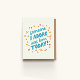 Someone I Adore Birthday Greeting Card