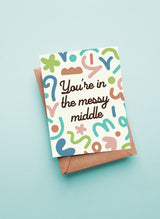 You're in the Messy Middle Encouragement Card