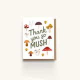 Thank you so Mush Gratitude Card